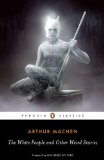 Portada de THE WHITE PEOPLE AND OTHER WEIRD STORIES (PENGUIN CLASSICS) BY MACHEN, ARTHUR (2012) PAPERBACK