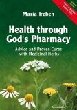 Portada de HEALTH THROUGH GOD'S PHARMACY: ADVICE AND PROVEN CURES WITH MEDICINAL HERBS. NEW EDITION: ADVICE AND EXPERIENCES WITH MEDICINAL HERBS BY MARIA TREBEN (2007) PAPERBACK