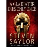 Portada de A GLADIATOR DIES ONLY ONCE (ROMA SUB ROSA) BY SAYLOR, STEVEN (2011) PAPERBACK