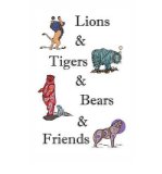 Portada de [( LIONS & TIGERS & BEARS AND FRIENDS )] [BY: ELIZABETH W. ALLGOOD] [SEP-2008]