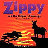 Portada de ZIPPY AND THE STRIPES OF COURAGE BY CANDIDA SULLIVAN (2011-12-31)