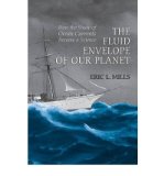 Portada de [( THE FLUID ENVELOPE OF OUR PLANET: HOW THE STUDY OF OCEAN CURRENTS BECAME A SCIENCE )] [BY: ERIC L. MILLS] [APR-2011]