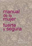 Portada de MANUAL DE LA MUJER FUERTE Y SEGURA