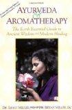 Portada de AYURVEDA & AROMATHERAPY: THE EARTH ESSENTIAL GUIDE TO ANCIENT WISDOM AND MODERN HEALING BY DR. LIGHT MILLER, DR. BRYAN MILLER (1996) PAPERBACK