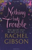 Portada de NOTHING BUT TROUBLE BY GIBSON, RACHEL (2011) PAPERBACK