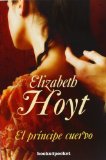 Portada de EL PRÍNCIPE CUERVO (BOOKS4POCKET ROMÁNTICA) DE HOYT, ELIZABETH (2013) TAPA BLANDA