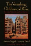 Portada de THE VANISHING CHILDREN OF PARIS: RUMOR AND POLITICS BEFORE THE FRENCH REVOLUTION (STUDIES IN CULTURAL HISTORY) BY FARGE, ARLETTE, REVEL, JACQUES PUBLISHED BY HARVARD UNIVERSITY PRESS (1993)