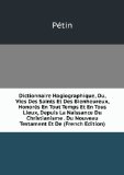 Portada de DICTIONNAIRE HAGIOGRAPHIQUE, OU, VIES DES SAINTS ET DES BIENHEUREUX, HONORÃ©S EN TOUT TEMPS ET EN TOUS LIEUX, DEPUIS LA NAISSANCE DU CHRISTIANISME . DU NOUVEAU TESTAMENT ET DE (FRENCH EDITION)