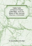 Portada de TABLE TALK OF SAMUEL TAYLOR COLERIDGE: AND THE RIME OF THE ANCIENT MARINER, CHRISTABEL