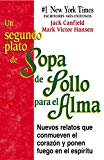 Portada de UN SEGUNDO PLATO DE SOPA DE POLLO PARA EL ALMA: NUEVOS RELATOS QUE CONMUEVEN EL CORAZ&Oacute;N Y PONEN FUEGO EN EL ESP&Iacute;RITU