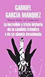 Portada de LA INCRE&Iacute;BLE Y TRISTE HISTORIA DE LA C&Aacute;NDIDA ER&Eacute;NDIRA Y DE SU ABUELA DESALMADA