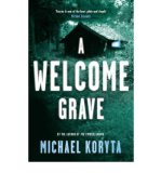 Portada de [(A WELCOME GRAVE)] [AUTHOR: MICHAEL KORYTA] PUBLISHED ON (NOVEMBER, 2012)