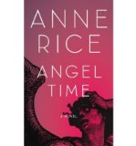 Portada de [(ANGEL TIME: THE SONGS OF THE SERAPHIM)] [BY: ANNE RICE]