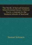 Portada de THE WORKS OF SAMUEL JOHNSON: MISCELLANEOUS ESSAYS. POLITICAL TRACTS. A JOURNEY TO THE WESTERN ISLANDS OF SCOTLAND