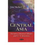 Portada de [(CENTRAL ASIA: SECURITY, INTERNAL AFFAIRS AND US. INTERESTS)] [ BY (AUTHOR) JIM NICHOL ] [NOVEMBER, 2008]