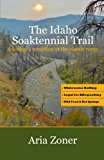 Portada de THE IDAHO SOAKTENNIAL TRAIL: A SOAKER'S RENDITION OF THE CLASSIC ROUTE BY ARIA ZONER (2015-02-17)