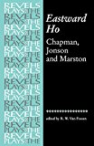 Portada de EASTWARD HO!: CHAPMAN, JONSON AND MARSTON (REVELS PLAYS MUP) (2006-01-12)