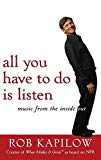 Portada de ALL YOU HAVE TO DO IS LISTEN: MUSIC FROM THE INSIDE OUT BY ROB KAPILOW (2008-09-01)