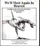 Portada de WE'LL MEET AGAIN IN HEAVEN : GERMANS IN THE SOVIET UNION WRITE THEIR AMERICAN RELATIVES, 1925-1937 BY RONALD J. VOSSLER (2001-07-02)