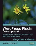 Portada de WORDPRESS PLUGIN DEVELOPMENT (BEGINNER'S GUIDE) BY PRELOVAC, VLADIMIR (2009) PAPERBACK