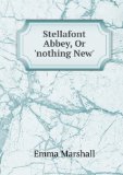 Portada de STELLAFONT ABBEY, OR 'NOTHING NEW'.