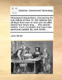 Portada de HOROLOGICAL DISQUISITIONS, DISCOVERING THE TRUE NATURE OF TIME. OR, THE REASONS WHY ALL DAYS FROM NOON TO NOON ARE NOT ALIKE TWENTY-FOUR HOURS LONG. ... NEW PARTICULARS ADDED. BY JOHN SMITH, ... BY JOHN SMITH (27-MAY-2010) PAPERBACK