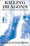 Portada de KILLING DRAGONS: THE CONQUEST OF THE ALPS BY FERGUS FLEMING (2001-02-27)