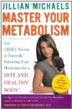 Portada de MASTER YOUR METABOLISM: THE 3 DIET SECRETS TO NATURALLY BALANCING YOUR HORMONES FOR A HOT AND HEALTHY BODY! BY MICHAELS, JILLIAN, VAN AALST, MARISKA (2009) HARDCOVER