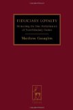 Portada de FIDUCIARY LOYALTY: PROTECTING THE DUE PERFORMANCE OF NON-FIDUCIARY DUTIES BY CONAGLEN, MATTHEW (2010) HARDCOVER