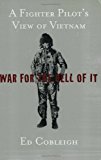 Portada de WAR FOR THE HELL OF IT: A FIGHTER PILOT'S VIEW OF VIETNAM BY ED COBLEIGH (2005-05-03)