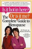 Portada de IS IT HOT IN HERE? OR IS IT ME? THE COMPLETE GUIDE TO MENOPAUSE BY KANTROWITZ, BARBARA, WINGERT KELLY, PAT (2006) PAPERBACK