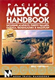Portada de MOON HANDBOOKS PACIFIC MEXICO: INCLUDING ACAPULCO, PUERTO VALLARTA, OAXACA, GUADALAJARA, & MAZATLAN (PACIFIC MEXICO HANDBOOK, 4TH ED) BY BRUCE WHIPPERMAN (1999-12-02)