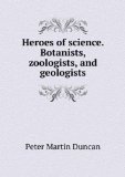 Portada de HEROES OF SCIENCE. BOTANISTS, ZOOLOGISTS, AND GEOLOGISTS
