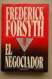 Portada de EL NEGOCIADOR / POR FREDERICK FORSYTH ; [TRADUCCI&Oacute;N DE J. FERRER ALEU]