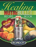 Portada de [(THE NUTRIBULLET HEALING RECIPE BOOK: 200 HEALTH BOOSTING NUTRITIOUS AND THERAPEUTIC BLAST AND SMOOTHIE RECIPES)] [AUTHOR: MARCO BLACK] PUBLISHED ON (JANUARY, 2015)