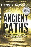 Portada de ANCIENT PATHS: REDISCOVERING DELIGHT IN THE WORD OF GOD BY COREY RUSSELL (25-MAR-2013) PAPERBACK
