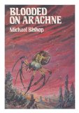 Portada de BLOODED ON ARACHNE / MICHAEL BISHOP ; ILLUSTRATED BY GLENNRAY TUTOR