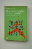 Portada de EL PARADIGMA PERDIDO : EL PARAÍSO OLVIDADO : ENSAYO DE ANTROPOLOGIA / EDGAR MORÍN