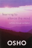 Portada de LEARNING TO SILENCE THE MIND: WELLNESS THROUGH MEDITATION BY OSHO (2012) PAPERBACK