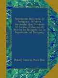 Portada de EXPEDICIÓN BOLIVIANA AL PARAGUAY: INFORME INCIDENTAL QUE PRESENTA AL EXCMO. GOBIERNO DE BOLIVIA SU DELEGADO EN LA EXPEDICIÓN AL PARAGUAY