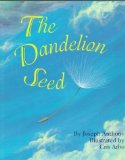 Portada de THE DANDELION SEED BY ANTHONY, JOSEPH P., ARBO, CRIS (9/1/1997)