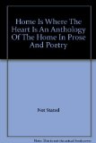 Portada de HOME IS WHERE THE HEART IS AN ANTHOLOGY OF THE HOME IN PROSE AND POETRY