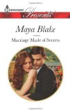 Portada de MARRIAGE MADE OF SECRETS (HARLEQUIN PRESENTS) BY BLAKE, MAYA (2013) MASS MARKET PAPERBACK