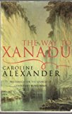 Portada de THE WAY TO XANADU BY CAROLINE ALEXANDER (1994-08-02)