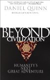 Portada de BEYOND CIVILIZATION: HUMANITY'S NEXT GREAT ADVENTURE BY QUINN, DANIEL (2000) PAPERBACK