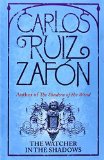 Portada de THE WATCHER IN THE SHADOWS BY ZAFON, CARLOS RUIZ (2013) HARDCOVER