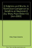 Portada de [( DOLPHINS AND SHARKS: A NONFICTION COMPANION TO DOLPHINS AT DAYBREAK )] [BY: MARY POPE OSBORNE] [JUN-2003]
