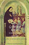 Portada de [GROWING GOOD CATHOLIC GIRLS: EDUCATION AND CONVENT LIFE IN AUSTRALIA] (BY: CHRISTINE TRIMINGHAM JACK) [PUBLISHED: MARCH, 2004]