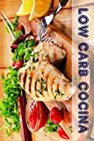 Portada de LOW CARB COCINA: 100 DELICIOSAS RECETAS BAJAS EN CARBOHIDRATOS (LOW CARB DIETA)