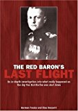Portada de RED BARON'S LAST FLIGHT: AN IN-DEPTH INVESTIGATION INTO WHAT REALLY HAPPENED ON THE DAY VON RICHTHOFEN WAS SHOT DOWN BY NORMAN FRANKS (2006-12-15)